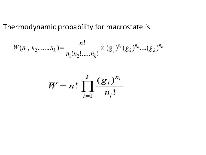 Thermodynamic probability for macrostate is 