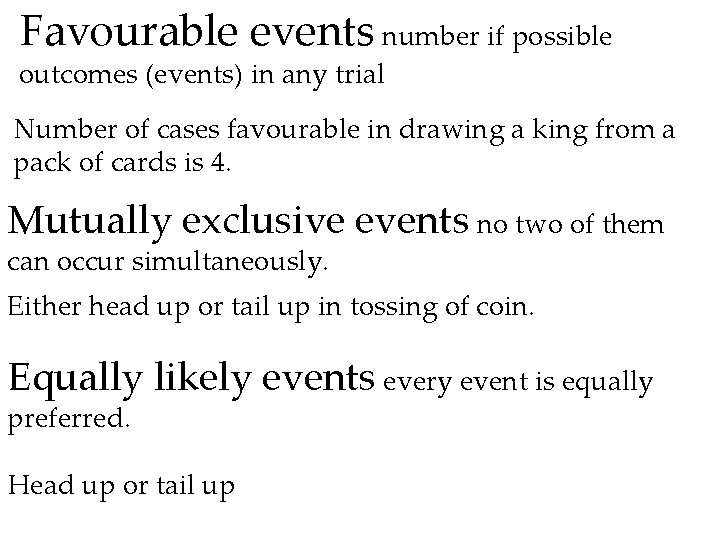 Favourable events number if possible outcomes (events) in any trial Number of cases favourable