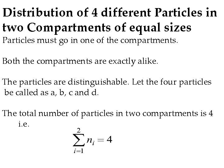 Distribution of 4 different Particles in two Compartments of equal sizes Particles must go