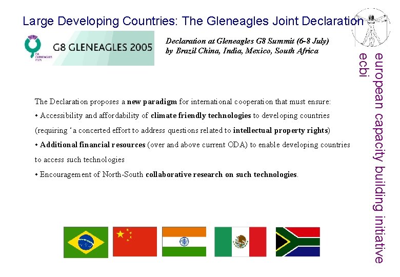Large Developing Countries: The Gleneagles Joint Declaration The Declaration proposes a new paradigm for