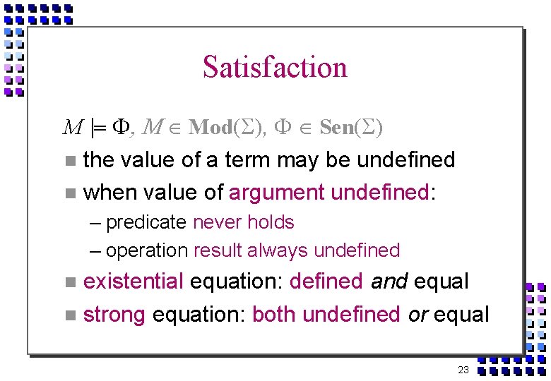 Satisfaction M Mod , Sen the value of a term may be undefined when