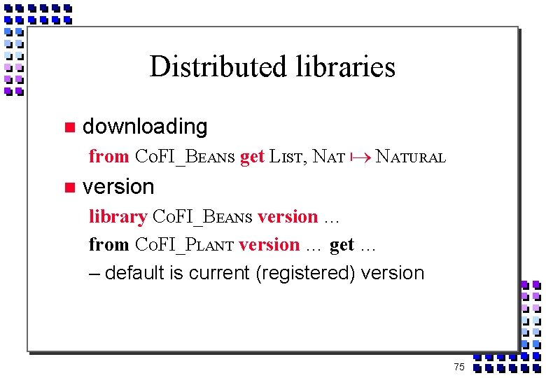 Distributed libraries downloading from Co. FI_BEANS get LIST, NATURAL version library COFI_BEANS version …
