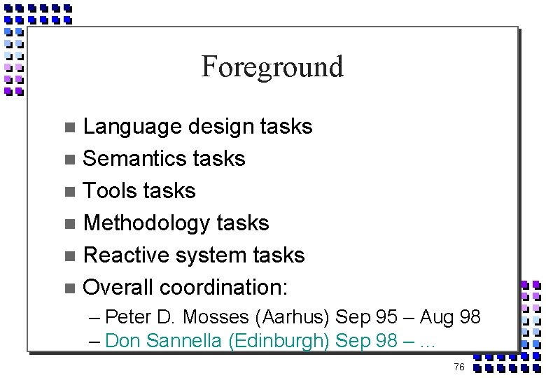 Foreground Language design tasks Semantics tasks Tools tasks Methodology tasks Reactive system tasks Overall