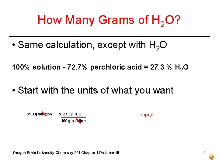 How Many Grams of H 2 O? • Same calculation, except with H 2 How Many Grams of H 2 O? • Same calculation, except with H 2