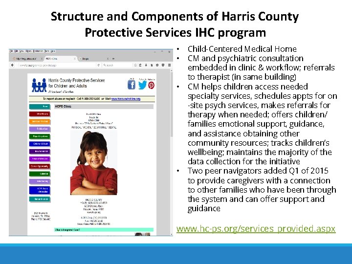 Structure and Components of Harris County Protective Services IHC program • • Child-Centered Medical