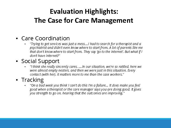 Evaluation Highlights: The Case for Care Management • Care Coordination • “Trying to get