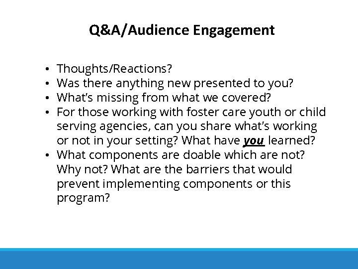 Q&A/Audience Engagement Thoughts/Reactions? Was there anything new presented to you? What’s missing from what