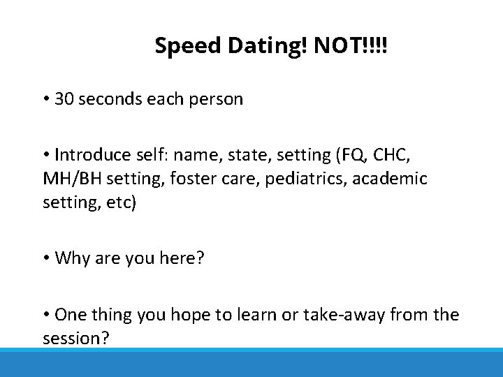 Speed Dating! NOT!!!! • 30 seconds each person • Introduce self: name, state, setting