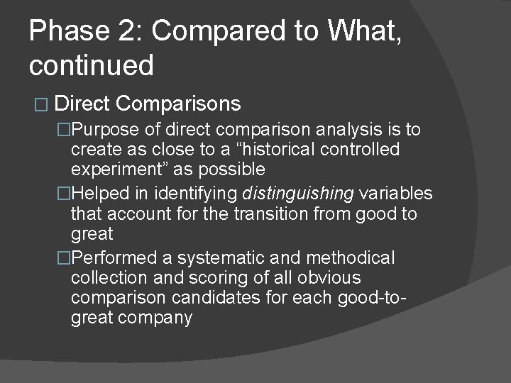 Phase 2: Compared to What, continued � Direct Comparisons �Purpose of direct comparison analysis