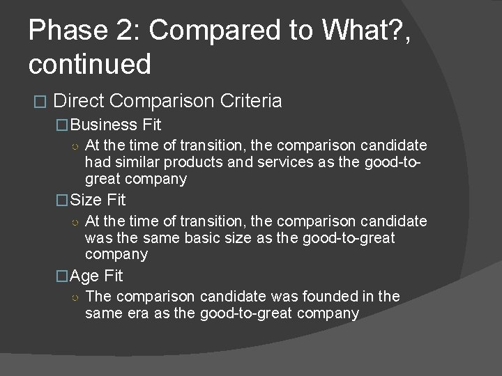 Phase 2: Compared to What? , continued � Direct Comparison Criteria �Business Fit ○