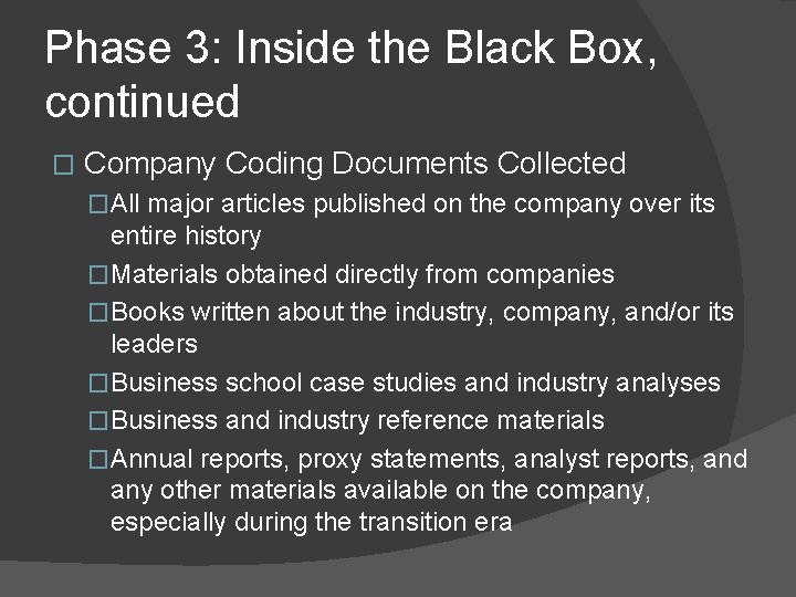 Phase 3: Inside the Black Box, continued � Company Coding Documents Collected �All major