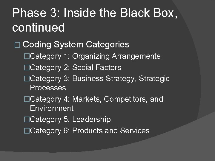 Phase 3: Inside the Black Box, continued � Coding System Categories �Category 1: Organizing