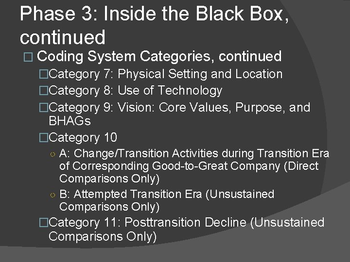 Phase 3: Inside the Black Box, continued � Coding System Categories, continued �Category 7: