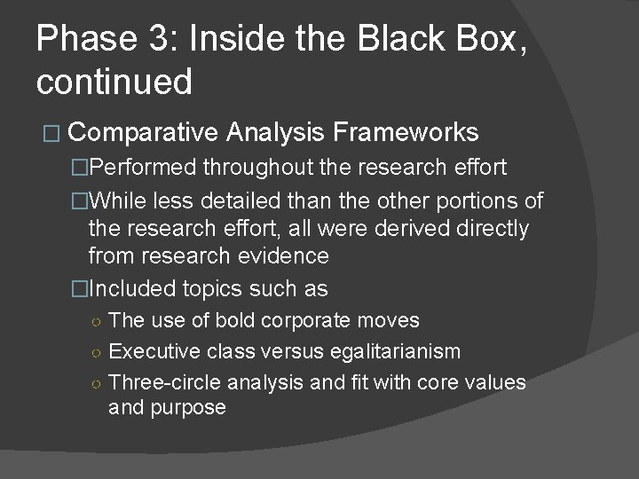 Phase 3: Inside the Black Box, continued � Comparative Analysis Frameworks �Performed throughout the