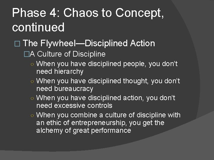 Phase 4: Chaos to Concept, continued � The Flywheel—Disciplined Action �A Culture of Discipline