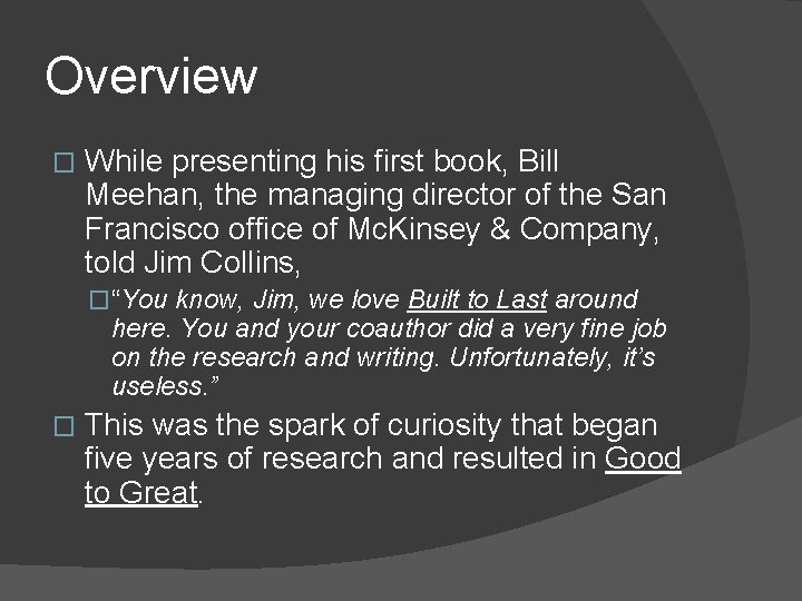 Overview � While presenting his first book, Bill Meehan, the managing director of the