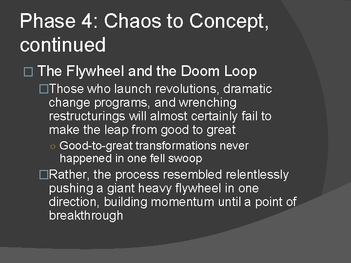 Phase 4: Chaos to Concept, continued � The Flywheel and the Doom Loop �Those