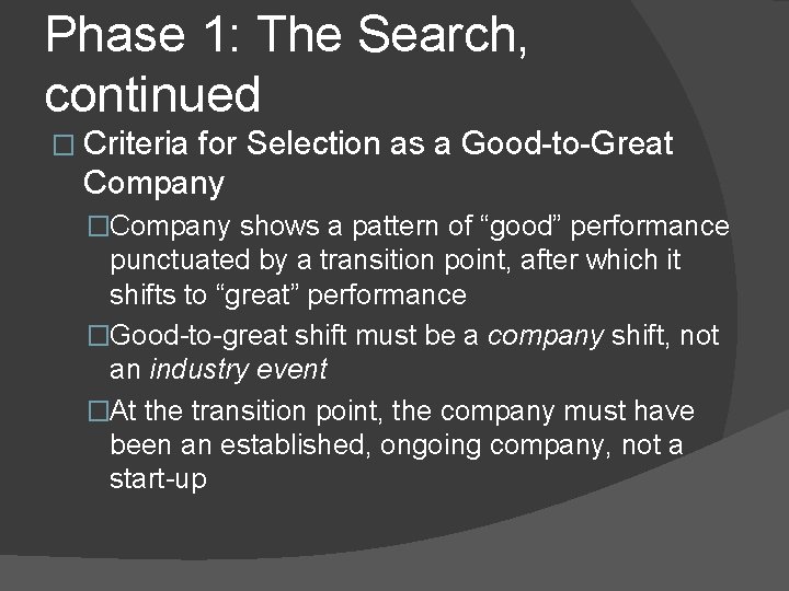 Phase 1: The Search, continued � Criteria for Selection as a Good-to-Great Company �Company