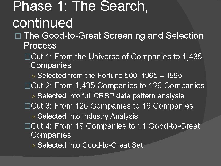 Phase 1: The Search, continued � The Good-to-Great Screening and Selection Process �Cut 1: