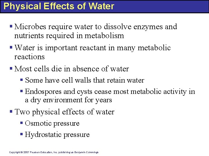 Physical Effects of Water § Microbes require water to dissolve enzymes and nutrients required