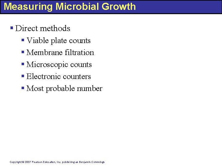 Measuring Microbial Growth § Direct methods § Viable plate counts § Membrane filtration §
