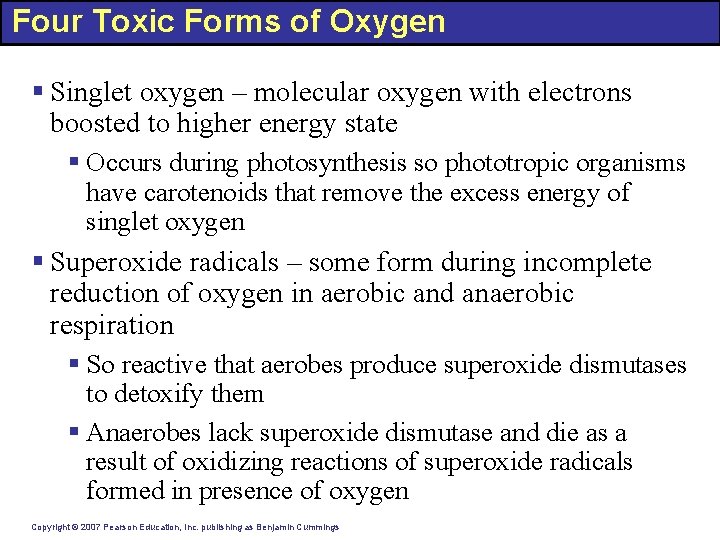 Four Toxic Forms of Oxygen § Singlet oxygen – molecular oxygen with electrons boosted