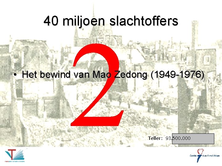 40 miljoen slachtoffers 2 • Het bewind van Mao Zedong (1949 -1976) Teller: 93.
