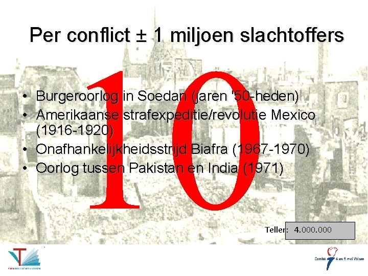 Per conflict ± 1 miljoen slachtoffers 10 • Burgeroorlog in Soedan (jaren '50 -heden)