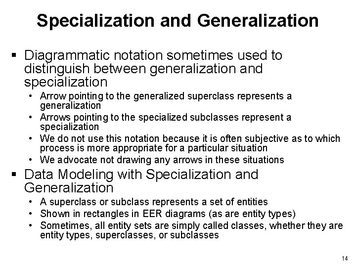 Specialization and Generalization § Diagrammatic notation sometimes used to distinguish between generalization and specialization