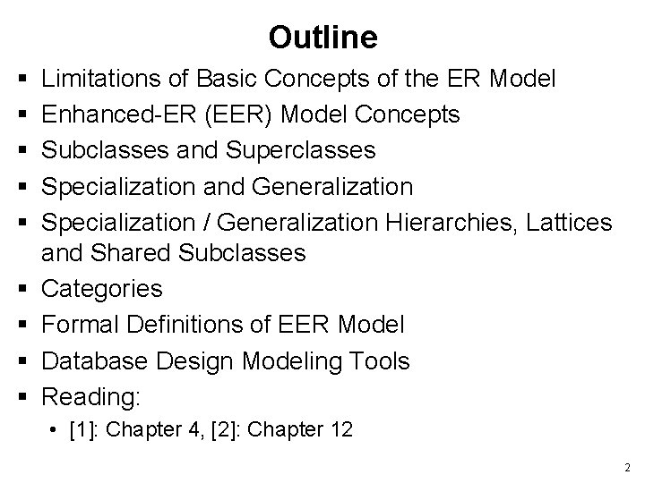 Outline § § § § § Limitations of Basic Concepts of the ER Model