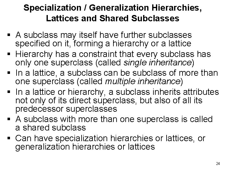 Specialization / Generalization Hierarchies, Lattices and Shared Subclasses § A subclass may itself have