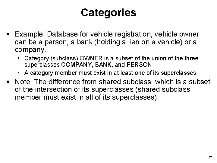 Categories § Example: Database for vehicle registration, vehicle owner can be a person, a