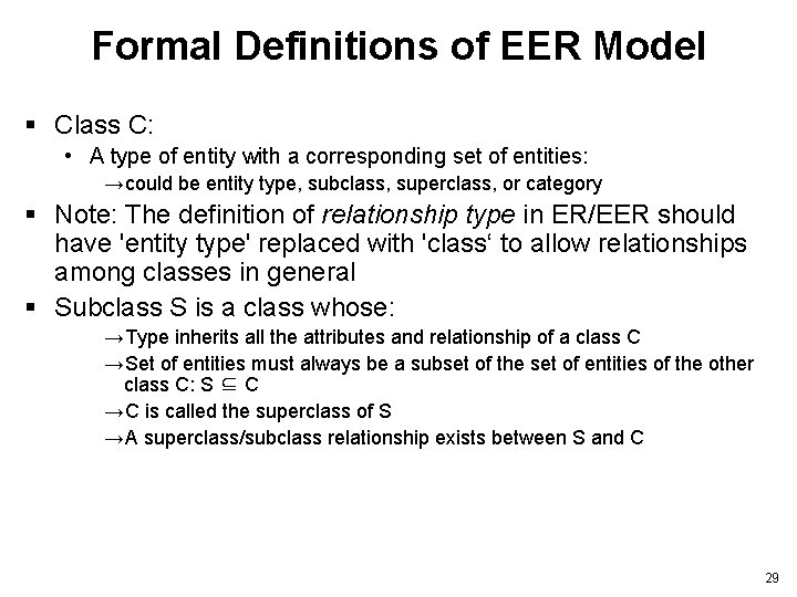 Formal Definitions of EER Model § Class C: • A type of entity with