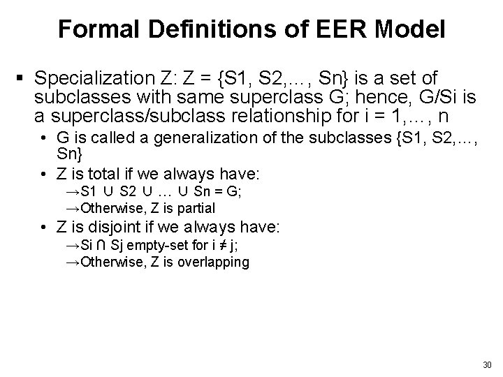 Formal Definitions of EER Model § Specialization Z: Z = {S 1, S 2,