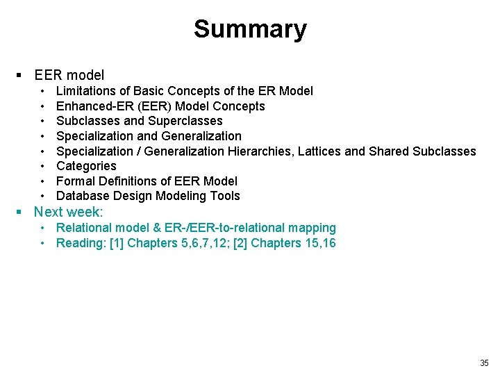 Summary § EER model • • Limitations of Basic Concepts of the ER Model