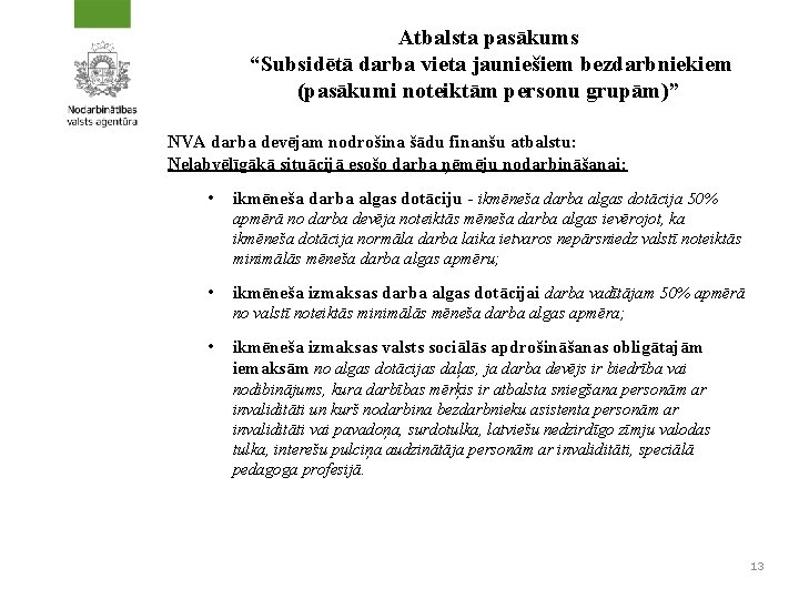 Atbalsta pasākums “Subsidētā darba vieta jauniešiem bezdarbniekiem (pasākumi noteiktām personu grupām)” NVA darba devējam