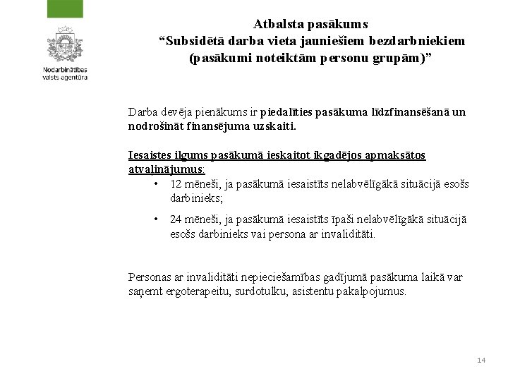 Atbalsta pasākums “Subsidētā darba vieta jauniešiem bezdarbniekiem (pasākumi noteiktām personu grupām)” Darba devēja pienākums