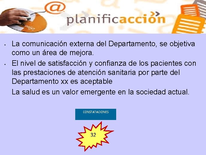  • • La comunicación externa del Departamento, se objetiva como un área de