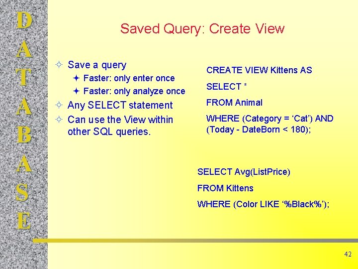 D A T A B A S E Saved Query: Create View ² Save