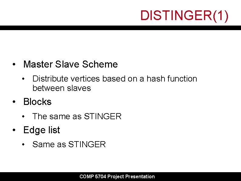 DISTINGER(1) • Master Slave Scheme • Distribute vertices based on a hash function between