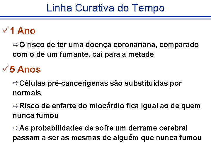 Linha Curativa do Tempo ü 1 Ano ðO risco de ter uma doença coronariana,