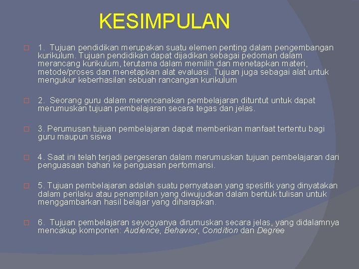 KESIMPULAN � 1. Tujuan pendidikan merupakan suatu elemen penting dalam pengembangan kurikulum. Tujuan pendidikan