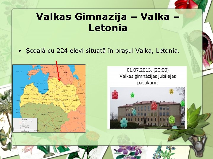 Valkas Gimnazija – Valka – Letonia • Școală cu 224 elevi situată în orașul