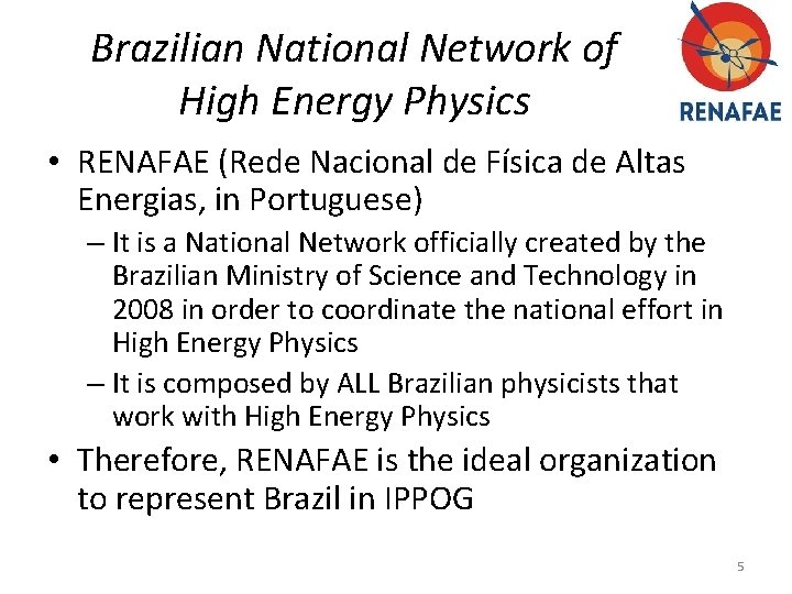 Brazilian National Network of High Energy Physics • RENAFAE (Rede Nacional de Física de