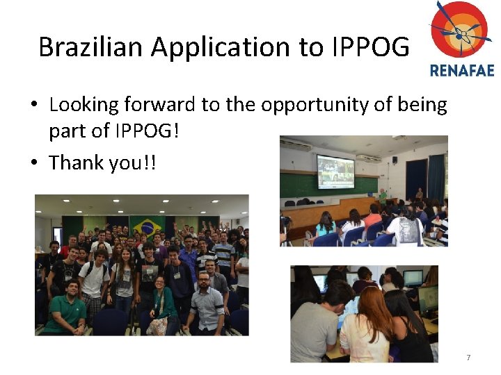 Brazilian Application to IPPOG • Looking forward to the opportunity of being part of