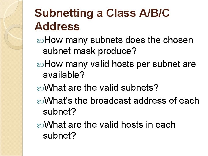 Subnetting a Class A/B/C Address How many subnets does the chosen subnet mask produce?