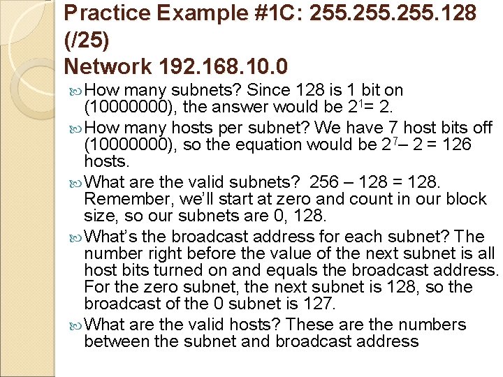 Practice Example #1 C: 255. 128 (/25) Network 192. 168. 10. 0 How many