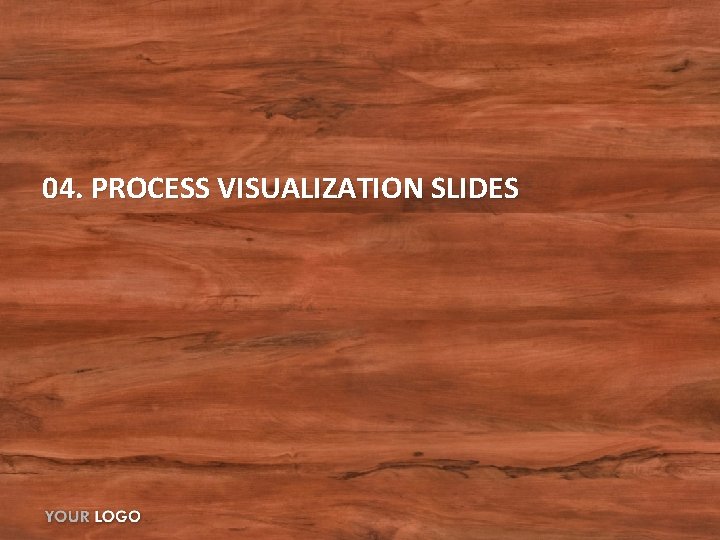 04. PROCESS VISUALIZATION SLIDES 