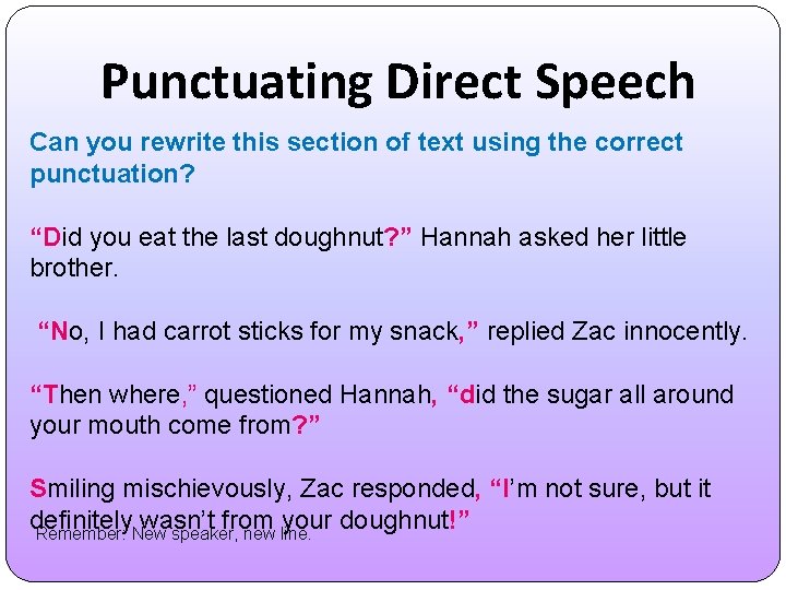 Punctuating Direct Speech Can you rewrite this section of text using the correct punctuation?