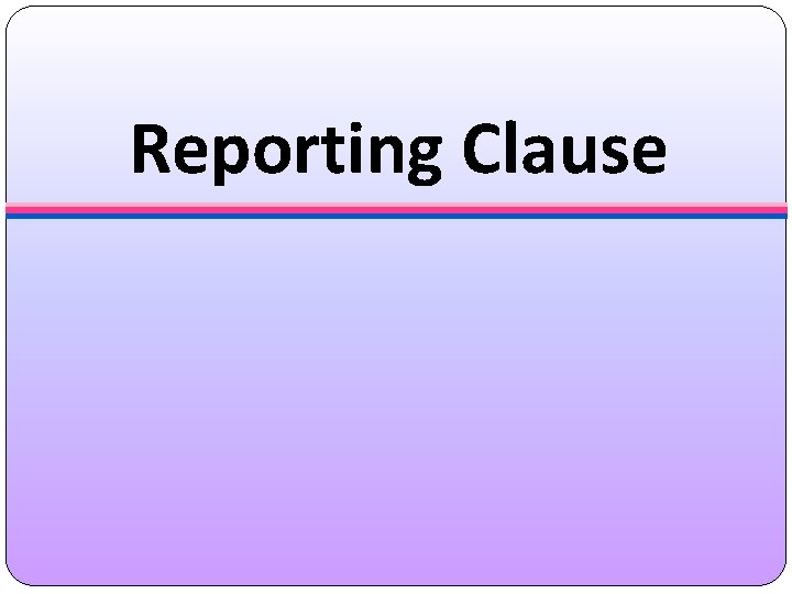 Reporting Clause 